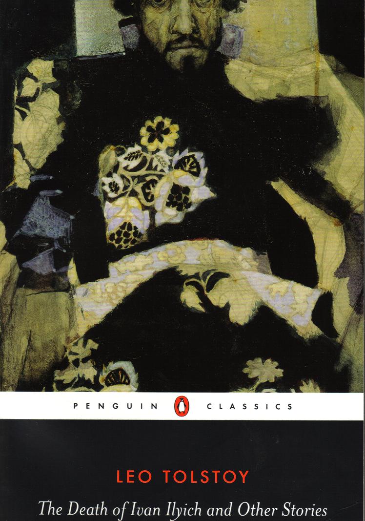 The Death of Ivan Ilyich and Other Stories The Death of Ivan Ilyich and Other Stories
