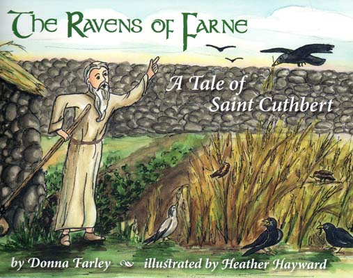 The Ravens of Farne: A Tale of Saint Cuthbert The Ravens of Farne: A Tale of Saint Cuthbert