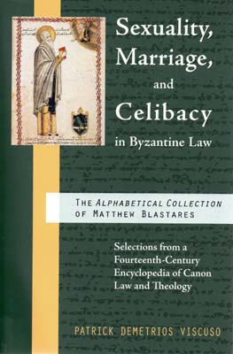 Sexuality, Marriage, and Celibacy in Byzantine Law Sexuality, Marriage, and Celibacy in Byzantine Law