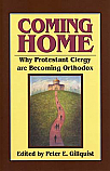 Coming Home: Why Protestant Clergy are Becoming Orthodox