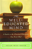 The Well-Educated Mind: A Guide to the Classical Education You Never Had