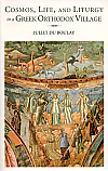 Cosmos, Life, and Liturgy in a Greek Orthodox Village
