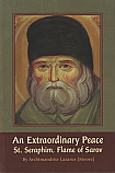 An Extraordinary Peace: St. Seraphim, Flame of Sarov