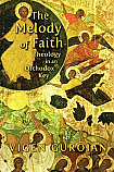 The Melody of Faith: Theology in an Orthodox Key