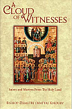 A Cloud of Witnesses: Saints and Martyrs from the Holy Land