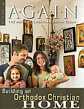 AGAIN: Building an Orthodox Christian Home