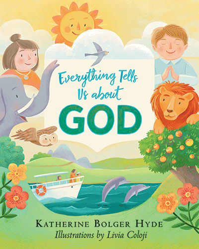 Everything Tells Us About God