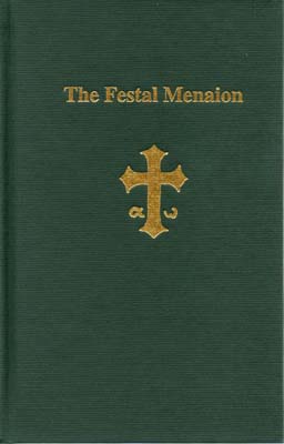 The Festal Menaion The Festal Menaion