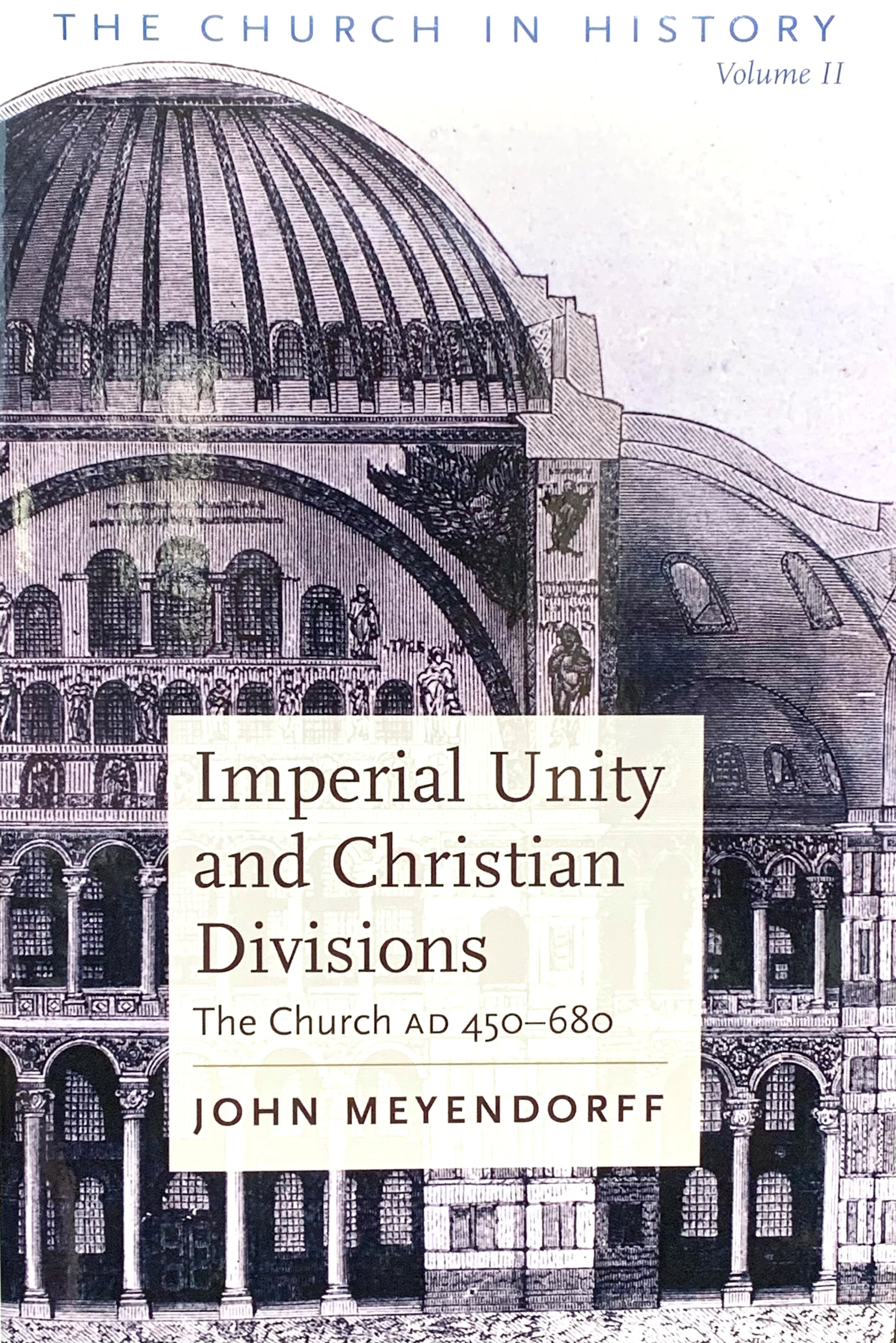 Imperial Unity and Christian Divisions: The Church AD 450-680