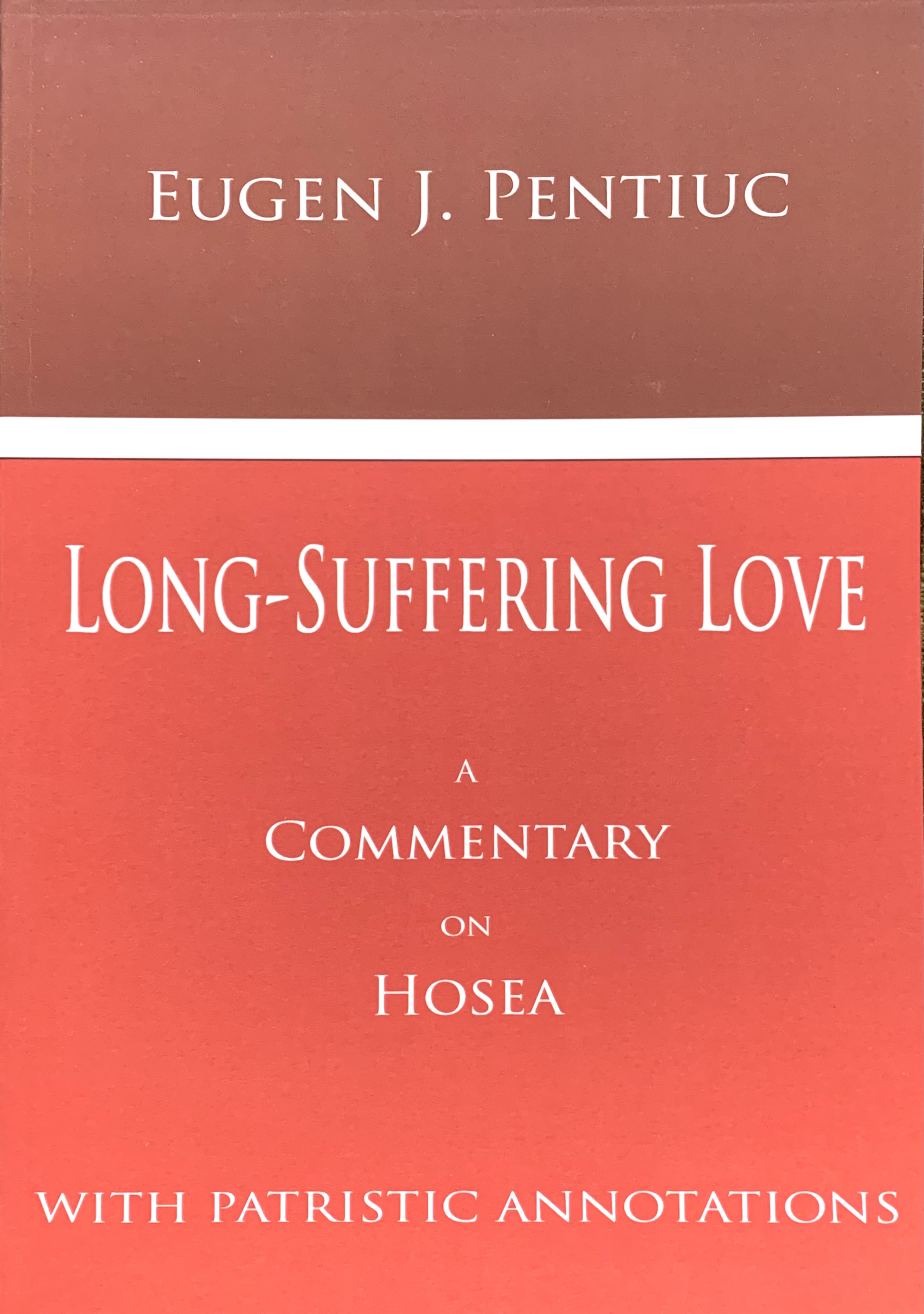 Long-Suffering Love: A Commentary on Hosea with Patristic Annotations