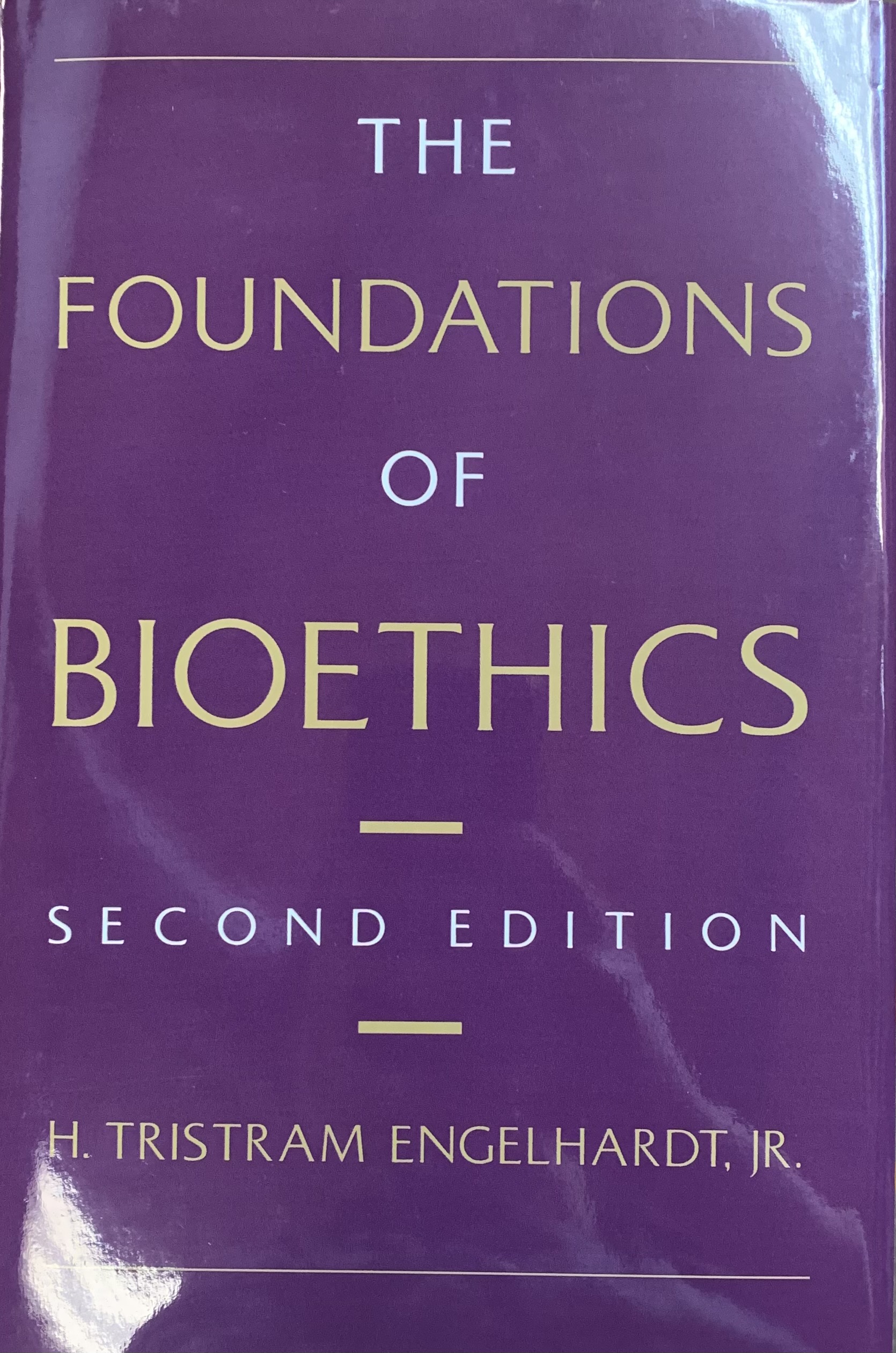 The Foundations of Bioethics 2nd Ed.