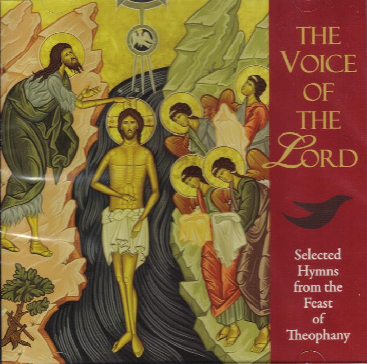 The Voice of the Lord: Selected Hymns from the Feast of Theophany The Voice of the Lord: Selected Hymns from the Feast of Theophany