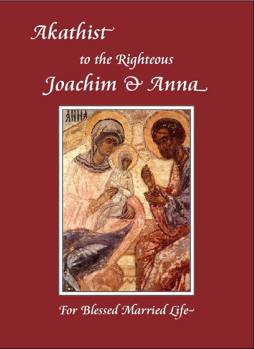 Akathist Joachim and Anna: For A Blessed Marriage