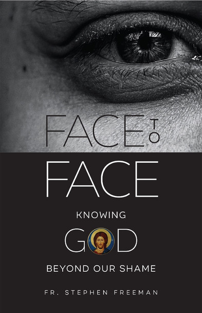 Face to Face: Knowing God Beyond our Shame