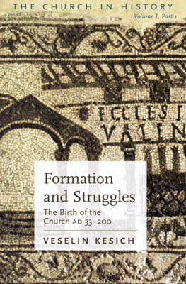 Formation and Struggles: The Birth of the Church Ad 33-200