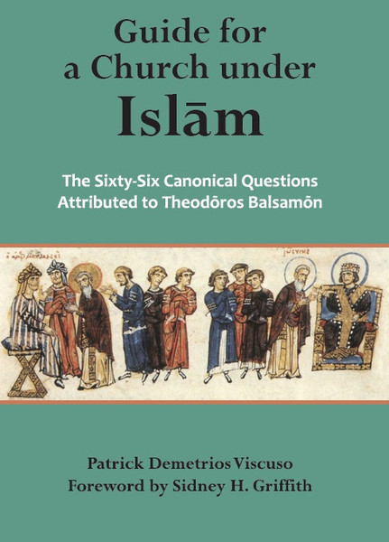 A Guide for a Church Under Islam: The Sixty-Six Cannonical Questions A Guide for a Church Under Islam: The Sixty-Six Cannonical Questions