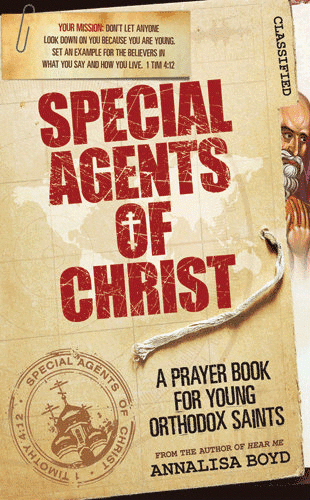 Special Agents of Christ:A Prayer Book for Young Orthodox Saints