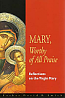 Mary, Worthy of All Praise: Reflections on the Virgin Mary