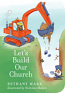 Let's Build Our Church (board bk)