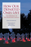 How Our Departed Ones Live: The Experience Of the Orthodox Church