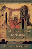 Marriage As A Path To Holiness:Lives of Married Saints, 20th Anniversary Edition: Revised and Expanded