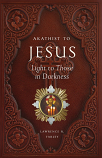 Akathist to Jesus Light to Those in Darkness