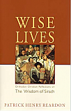 Wise Lives: Orthodox Christian Reflections on the Wisdom of Sirach