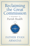 Reclaiming the Great Commission: A Roadmap to Parish Health