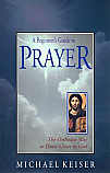 A Beginner's Guide to Prayer