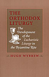 The Orthodox Liturgy: The Development of the Eucharistic Liturgy in the Byzantine Rite